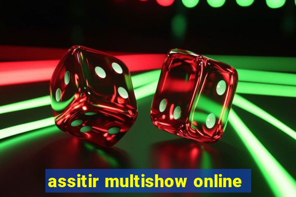 assitir multishow online